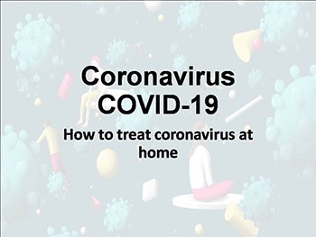 Treating Coronavirus COVID-19 at Home