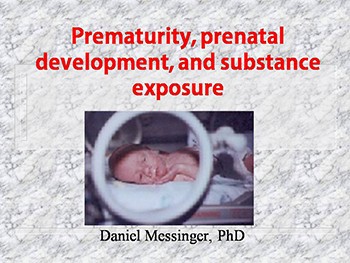 Prematurity prenatal development, and substance exposure