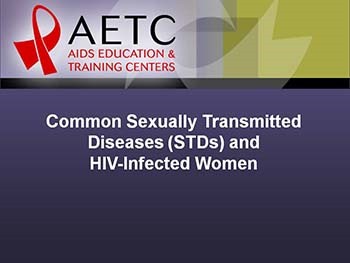 Common Sexually Transmitted Diseases (STDs) and  HIV-Infected Women