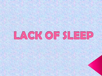 Lack of Sleep