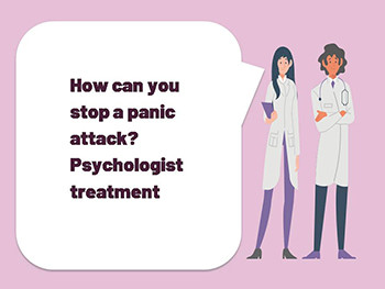 How can you stop a panic attack-Psychologist treatment