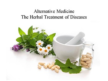 Alternative Medicine The Herbal Treatment of Diseases