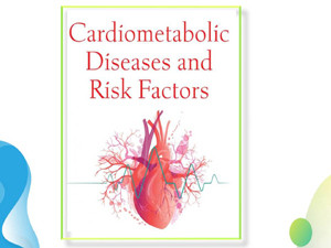 Cardiometabolic Diseases and Nutrition-Risk Factors Prevention and Treatment
