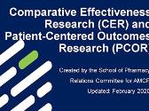 Comparative Effectiveness Research (CER) and Patient-Centered Outcomes Research (PCOR)