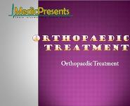 Orthopaedic Treatment PowerPoint Presentation