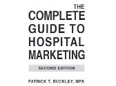 The Complete GUIDE TO HOSPITAL MARKETING
