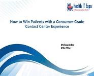 How to Win Patients with a Consumer-Grade Contact Center Experience PowerPoint Presentation