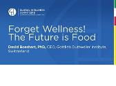 Forget about Wellness – Think Food First