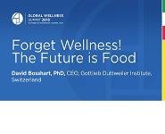 Forget about Wellness – Think Food First PowerPoint Presentation
