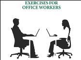 EXERCISES FOR OFFICE WORKERS