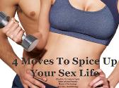 4 Moves to Spice-up Your Sex Life