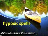 Hypoxic spells