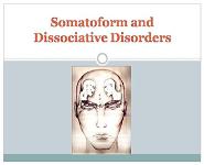 Somatoform and Dissociative Disorders PowerPoint Presentation