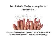 Social Media Marketing Applied to Healthcare PowerPoint Presentation