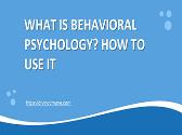 What is Behavioral Psychology-How to Use It