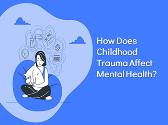 How Does Childhood Trauma Affect Mental Health