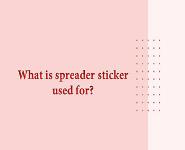 What is Spreader Sticker Used For PowerPoint Presentation