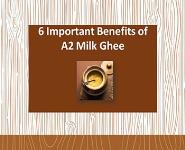 6 Important Benefits of A2 Milk Ghee PowerPoint Presentation