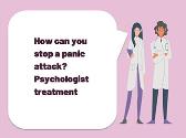 How can you stop a panic attack-Psychologist treatment