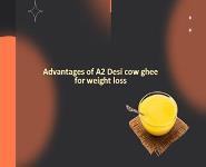 Advantages of A2 Desi cow ghee for weight loss PowerPoint Presentation