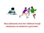 Introduction to adolescence and to adolescent health