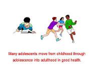 Introduction to adolescence and to adolescent health PowerPoint Presentation Notes