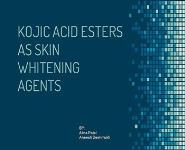 Kojic Acid Esters As Skin Whitening Agents PowerPoint Presentation
