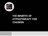 The benefits of hypnotherapy for children