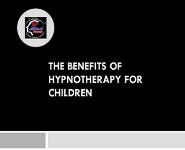 The benefits of hypnotherapy for children PowerPoint Presentation