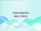 Como Montar Uma Clinica