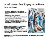 Obstetrics: Fetal Surgery and In-Utero Interventions PowerPoint Presentation Notes
