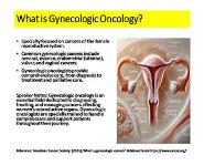 Gynecologic Oncology: Understanding and Managing Cancers of the Female Reproductive System PowerPoint Presentation
