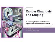 Cancer Diagnosis and Staging PowerPoint Presentation Notes