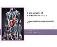 Management of Metastatic Disease PowerPoint Presentation Notes