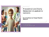 Prevention and Early Detection in pediatric cancers