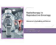 Radiotherapy in Reproductive Oncology PowerPoint Presentation Notes
