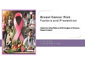 Breast Cancer Risk Factors and Prevention