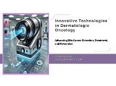 Innovative Technologies in Dermatologic Oncology