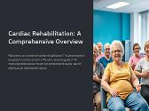Cardiac Rehabilitation A Comprehensive Overview