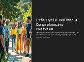 Life Cycle Health A Comprehensive Overview